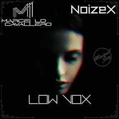 Marcello Cavallero & NoizeX - Low Vox (Original Mix) FREE DOWNLOAD