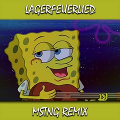 Spongebob Schwammkopf - Lagerfeuerlied (MSTNG Remix)