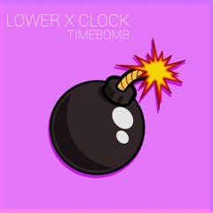 LOWER X CLOCK - TIME BOMB (CLIP)
