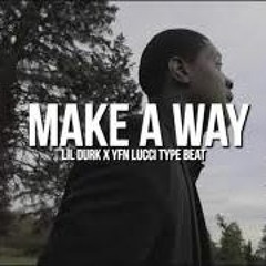 "Make A Way" Lil Durk X YFN Lucci type beat Prod By @Tayeriffic