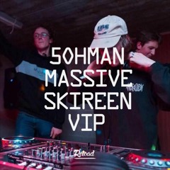 5OHMAN - MASSIVE (SKIREEN 'SQUARE MODE' VIP)