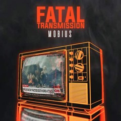 Fatal Transmission
