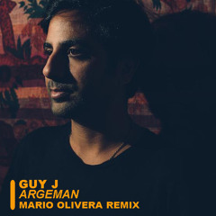 Guy J - Argeman (Mario Olivera Remix) (FREE DOWNLOAD)