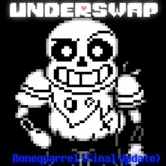 [Underswap]- Bonequarrel (Last Update Forever)