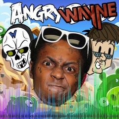 Angry Wyane (Kurttheking x Wobble Collab) (Angry Birds + Lil Wyane) (MASHUP)