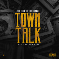 Town Talk feat. Tre Savage (Prod. YGR Mati)