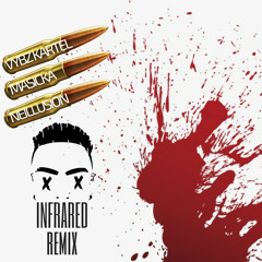 Infrared (feat Vybz Kartel & Masicka) [Neillusion Remix]