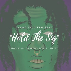 Young Thug Type Beat "Hold The Sig" (Prod. by Xplicit Productions & J Speezy Productions)
