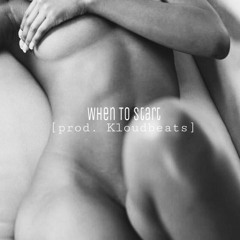 When To Start [prod. kloudbeats]