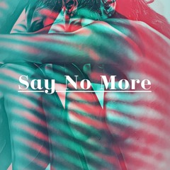 Say No More (prod. Bizness Boi)