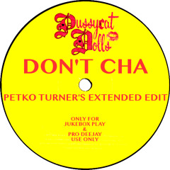 Pussycat Dolls - Don't Cha (Petko Turner's Extended Edit)