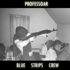Blue Strips Crew (PROD Professoar)