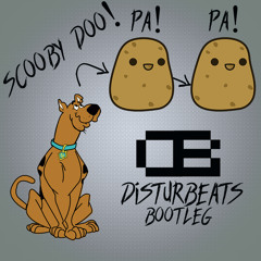 Scooby Doo Pa Pa (Disturbeats Bootleg)