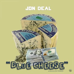 Jon Deal - Blue Cheese (Prod. Edgyteenager)