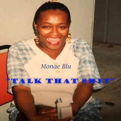 Talk That Shit (Blu)