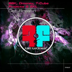 Dmoney + Tcube + DJ EKL + BBK - Get Breakin (Original Mix) FFM047