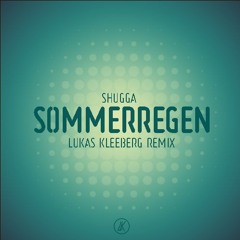 Shugga - Sommerregen (Lukas Kleeberg Remix)