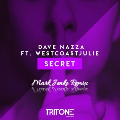 Dave Nazza ft. WestCoastJulie - Secret (Mark Jenko Remix)