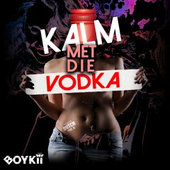 Boykii - Kalm Met Die Vodka (Prod. By Darr3n & Darkshot)