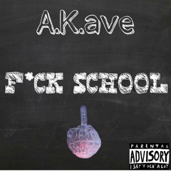 F*CK SCHOOL