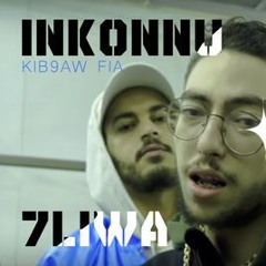 INKONNU X 7LIWA - Kib9aw Fia