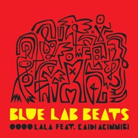 Blue Lab Beats - Oooo Lala (Feat. Kaidi Akinnibi)