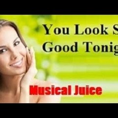 Musical Juice 2018 - You Look So Good Tonight - Original Song