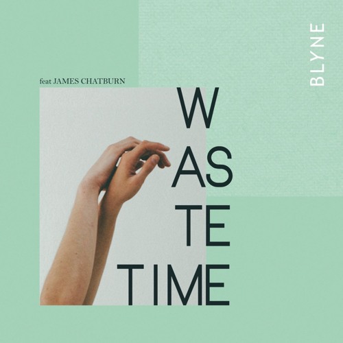 Waste Time (feat. James Chatburn)