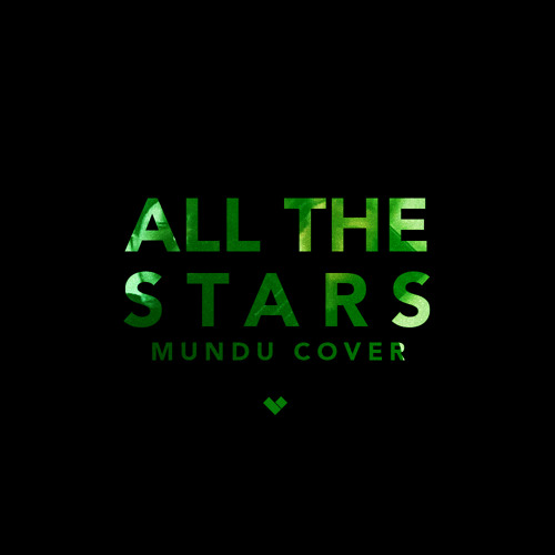 Kendrick Lamar, SZA - All The Stars (MUNDU Cover) by MUNDU - Free download  on ToneDen