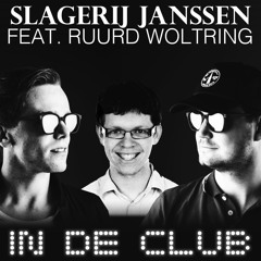 Slagerij Janssen ft. Ruurd Woltring - In De Club (Radio edit)