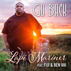 Lapi Mariner - Go Back (feat. Fiji & Ben Vai)