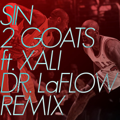 SIN - 2 Goats ft. Xali (Dr. LaFlow Remix)