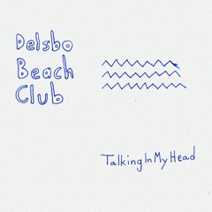Delsbo Beach Club - Talking In My Head