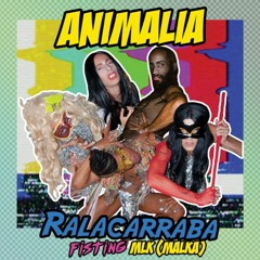 Animalia - Ralacarraba fisting DJ MLK (Malka)