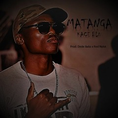 Kace Blu - Matanga (Prod Dede Babz X Red Nylot) Official Audio