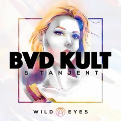 bvd kult & TANJENT - Wild Eyes