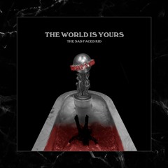The World Is Yours