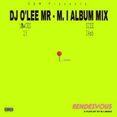 M.I Abaga Rendezvous Album Mix(By Dj O'Lee Mr)