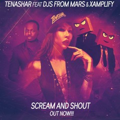 Tenashar feat Djs From Mars & Xamplify - Scream & Shout