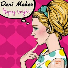 Deni Maker - Happy Tonight (Original Mix)