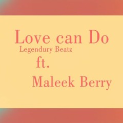 Legendury Beatz ft Maleek Berry -Love can Do || topboardmusic