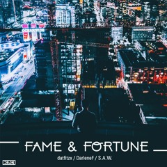 FAME & FORTUNE (ft. DARLENEF & S.A.W.)