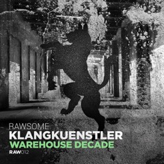 Klangkuenstler - Warehouse Decade (Out Now)