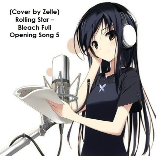 Cover By Zelle Rolling Star Yui Bleach Full Opening Song 5 By Neya Kate Cover By Zelle Rolling Star Yui Bleach Full Opening Song 5 By Neya Kate