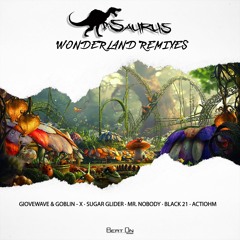 Saurus - Wonderland (Black 21 Remix) [FREE]