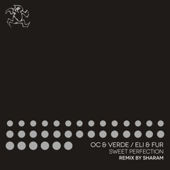 OC & Verde and Eli & Fur - Sweet Perfection (Original Mix) [Preview]