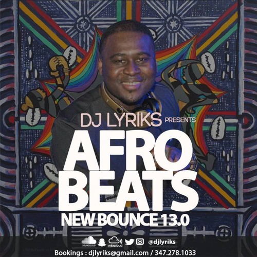 DJ Lyriks Presents Afrobeats New Bounce 13.0