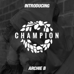 Introducing Archie B - Champion Records