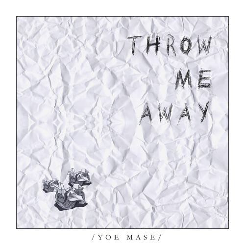 Throw Me Away