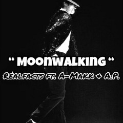 Realfacts ft. A-Makk & AP - Moonwalking